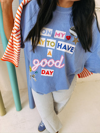 On My Way To Have A Good Day Graphic Tee