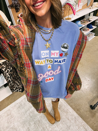 On My Way To Have A Good Day Graphic Tee