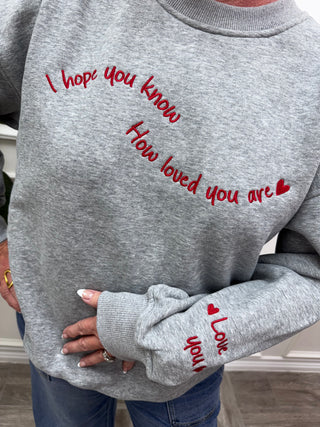 I Hope You Know Sweatshirt