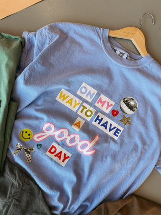 On My Way To Have A Good Day Graphic Tee
