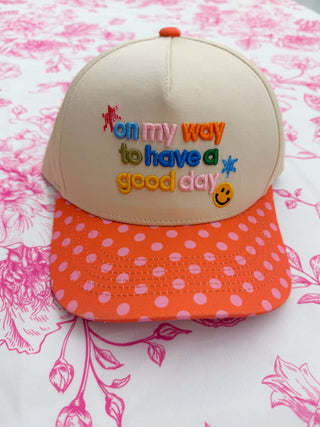 On My Way To Have A Good Day Trucker Hat